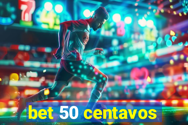 bet 50 centavos